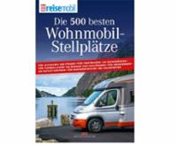 Die 500 besten Wohnmobil-Stellplätze